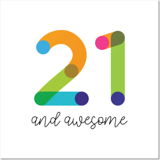 21 and Awesome! Posters and Art
